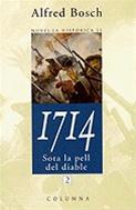 1714, Sota la pell del diable.