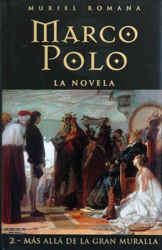 Marco Polo II: Mas alla de la Gran Muralla (Spanish Edition)