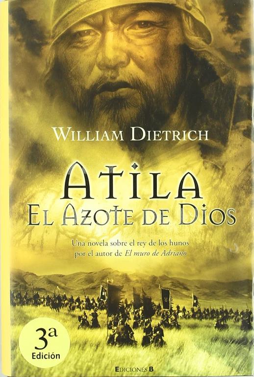 ATILA. EL AZOTE DE DIOS (HISTORICA) (Spanish Edition)