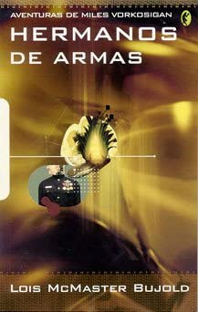 HERMANOS DE ARMAS: AVENTURAS DE MILES VORKOSIGAN (BYBLOS) (Spanish Edition)