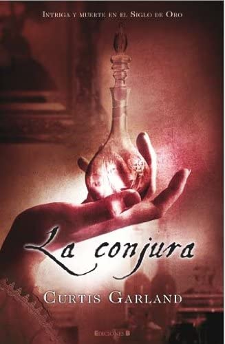 LA CONJURA: PSEUDONIMO: CURTIS GARLAND (HISTORICA) (Spanish Edition)