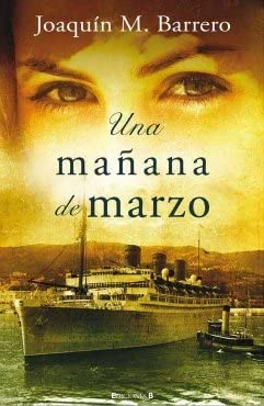 UNA MA&Ntilde;ANA DE MARZO (GRANDES NOVELAS) (Spanish Edition)