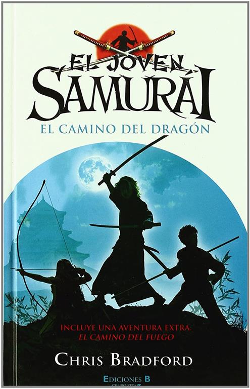 EL JOVEN SAMURAI. EL CAMINO DEL DRAGON: INCLUYE AVENTURA EXTRA: EL CAMINO DEL FUEGO (Escritura desatada) (Spanish Edition)