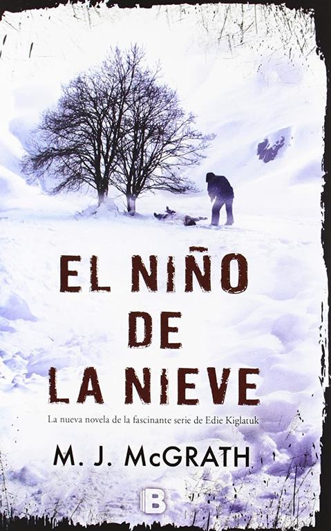 El ni&ntilde;o de la nieve (Edie Kiglatuk 2) (Spanish Edition)
