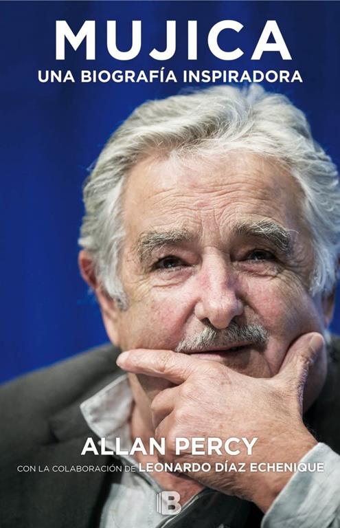 Mujica. Una biograf&iacute;a inspiradora (No ficci&oacute;n) (Spanish Edition)