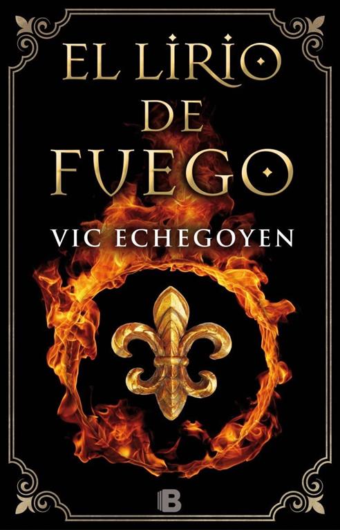 El lirio de fuego (Hist&oacute;rica) (Spanish Edition)