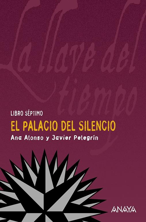 El Palacio del Silencio: La llave del tiempo, VII (La llave del tiempo / The Key of Time) (Spanish Edition)