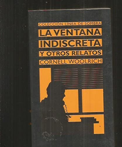 LA Ventana Indiscreta Y Otros Relatos (Spanish Edition)