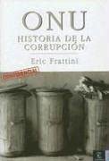 Onu: Historia de La Corrupcion (Espasa Hoy) (Spanish Edition)