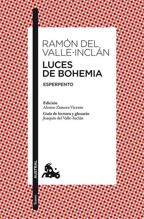 Luces de Bohemia: Esperpento. Edici&oacute;n de Alonso Zamora Vicente. Gu&iacute;a de lectura y glosario de Joaqu&iacute;n del Valle-Incl&aacute;n (Cl&aacute;sica) (Spanish Edition)