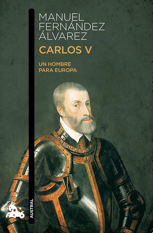 Carlos V: Un hombre para Europa (Humanidades) (Spanish Edition)