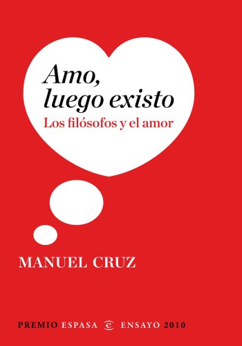 Amo, luego existo : los filósofos y el amor