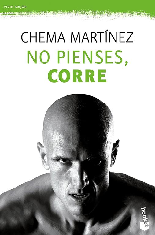 No pienses, corre (Vivir Mejor) (Spanish Edition)