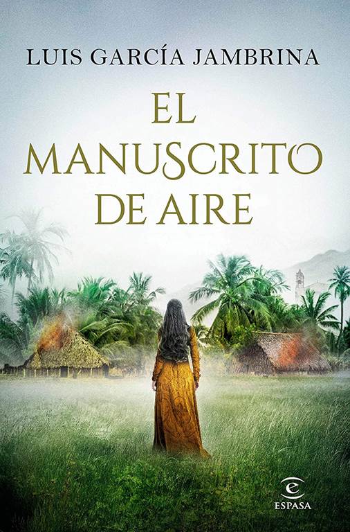 El manuscrito de aire (ESPASA NARRATIVA) (Spanish Edition)