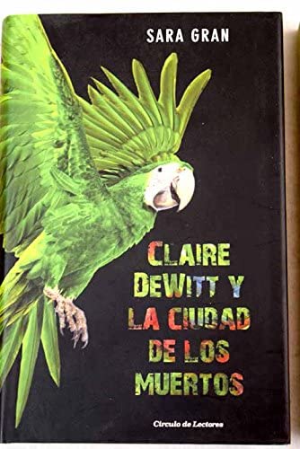 Claire Dewitt Y La Ciudad De Los Muertos