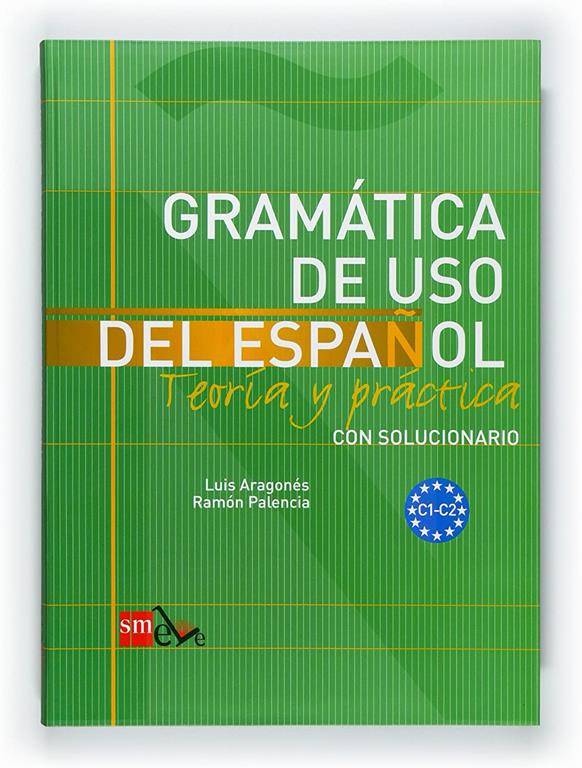 Gram&aacute;tica de uso del espa&ntilde;ol: Teor&iacute;a y pr&aacute;ctica C1-C2 (French Edition)