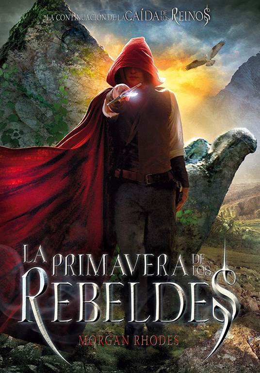 La primavera de los rebeldes (La ca&iacute;da de los reinos) (Spanish Edition)