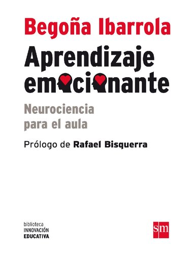 Aprendizaje emocionante : Neurociencia para el aula