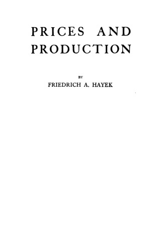 Prices and production and other works : F.A. Hayek on money, the business cycle, and the gold standard