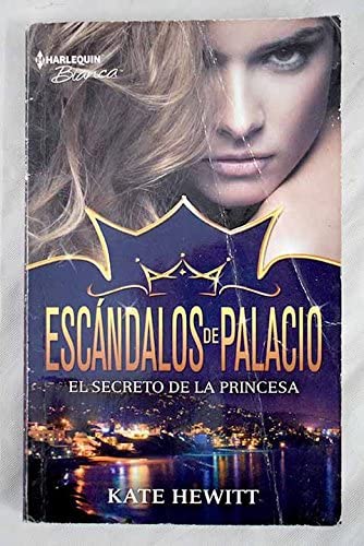 El secreto de la princesa (ESCANDALOS DE PALACIO) (Spanish Edition)