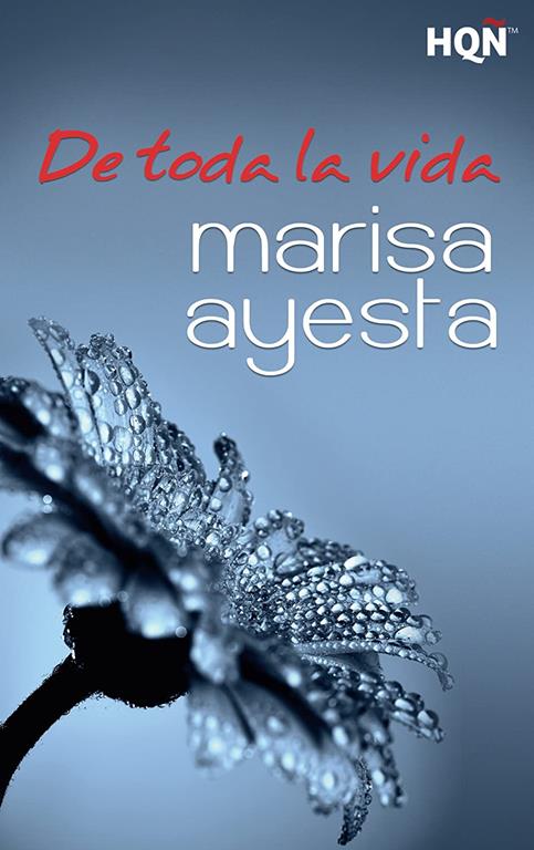 De toda la vida (HQ&Ntilde; NUESTRAS AUTORAS) (Spanish Edition)