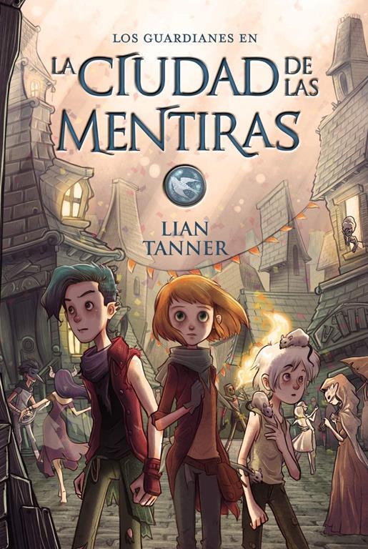 La ciudad de las mentiras: Los guardianes, libro II (LITERATURA JUVENIL - Narrativa juvenil) (Spanish Edition)