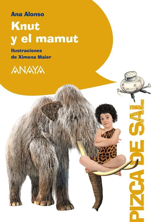 Knut y el mamut (LITERATURA INFANTIL (6-11 a&ntilde;os) - Pizca de Sal) (Spanish Edition)