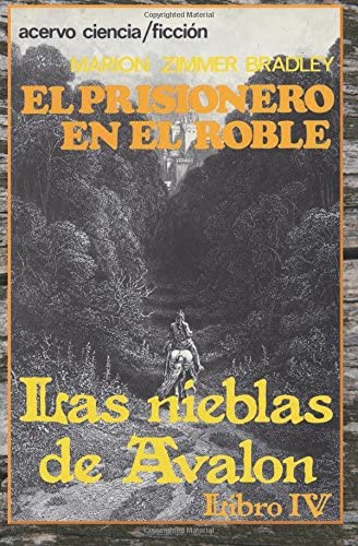 El Prisionero en el Roble: Libro 4 de Las Nieblas de Avalon (Volume 4) (Spanish Edition)