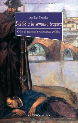 Del 98 a la semana trágica : crisis de conciencia y renovación política