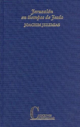 Jerusalén en tiempos de Jesús estudio económico y social del mundo del Nuevo Testamento