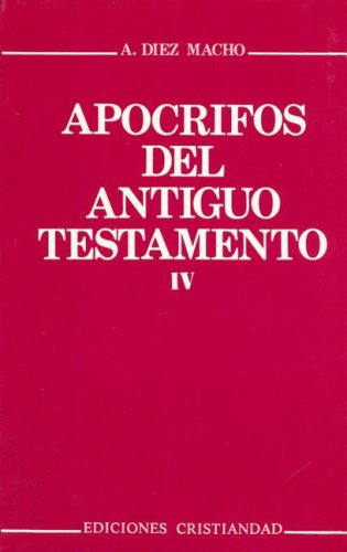 Apocrifos del Antiguo Testamento - Tomo IV