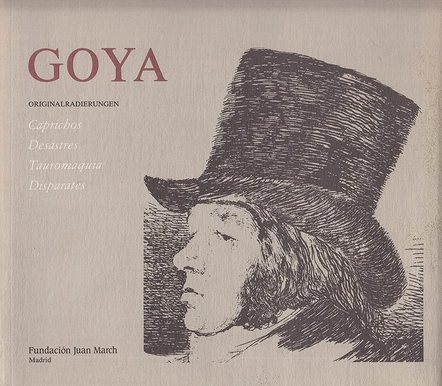 Goya: Caprichos, Desastres, Tauromaquia, Disparates (Spanish Edition)