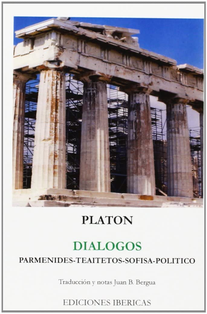 Di&aacute;logos de Plat&oacute;n. (Tomo VI): PARMENIDES, TEAITETOS, SOFISTA, POLITICO (CLASICOS BERGUA) (Spanish Edition)