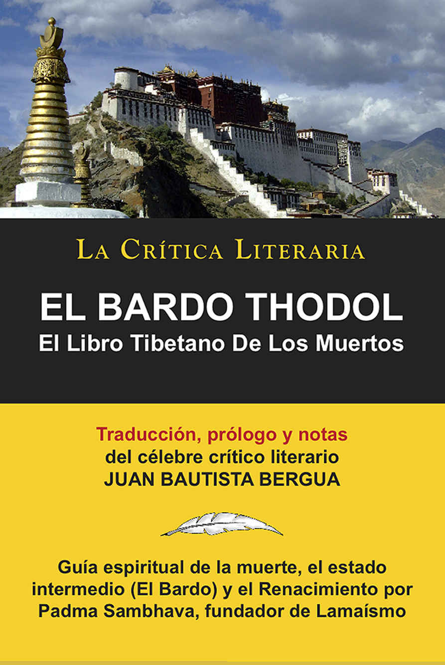 EL BARDO THODOL: EL LIBRO TIBETANO DE LOS MUERTOS (LA CRITICA LITERARIA) (Spanish Edition)