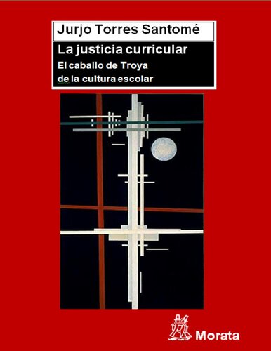 La justicia curricular : el caballo de Troya de la cultura escolar