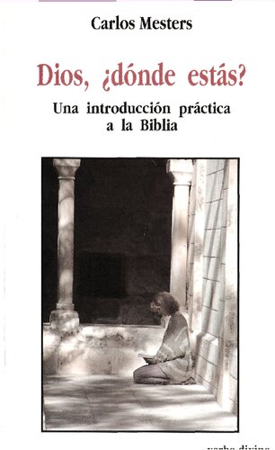 Dios, dónde estás? : Una introducción práctica a la Bilbia