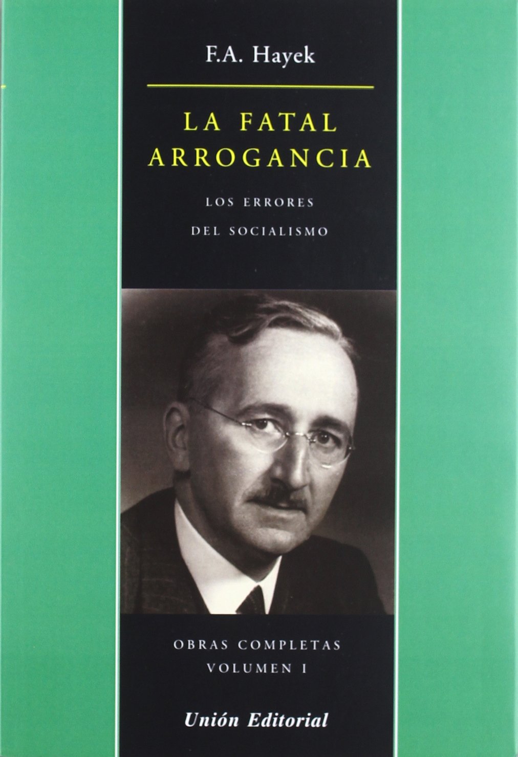 OBRAS COMPLETAS DE F.A. HAYEK: LA FATAL ARROGANCIA: Los errores del Socialismo (Spanish Edition)