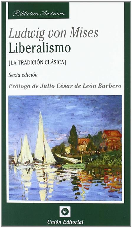 Liberalismo: La tradici&oacute;n cl&aacute;sica (Biblioteca Austriaca) (Spanish Edition)