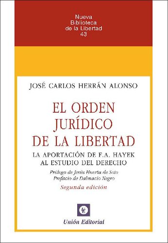 El orden jurídico de la libertad : la aportación de F.A. Hayek al estudio del derecho