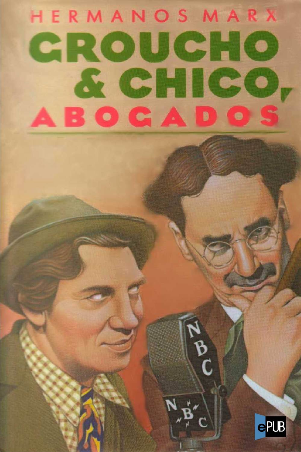 Groucho &amp; Chico, abogados (Volumen independiente) (Spanish Edition)