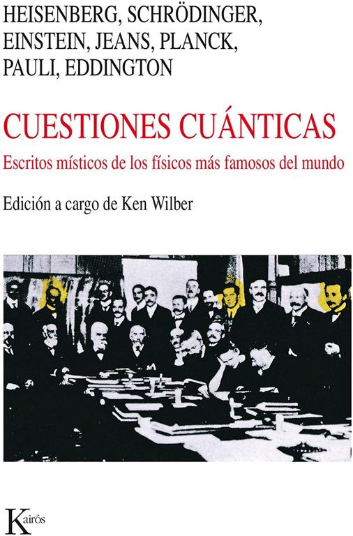 Cuestiones cu&aacute;nticas: Escritos m&iacute;sticos de los f&iacute;sicos m&aacute;s famosos del mundo (Nueva Ciencia) (Spanish Edition)