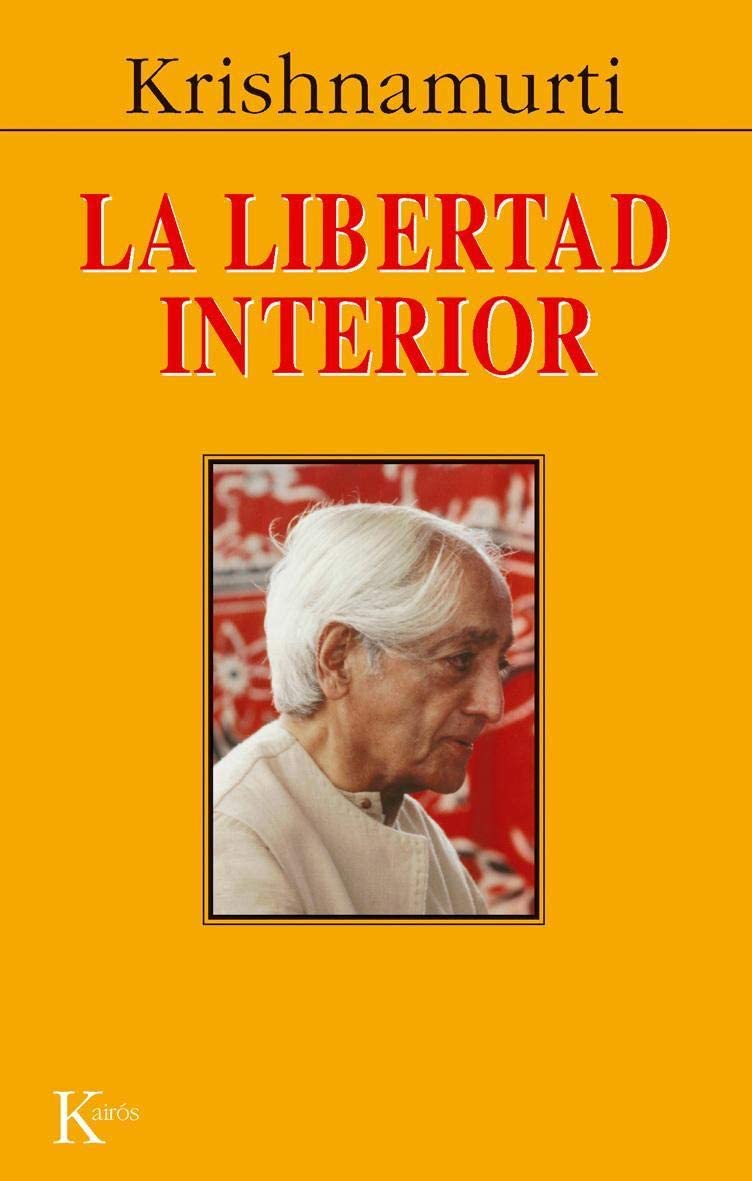 La libertad interior (Sabidur&iacute;a Perenne) (Spanish Edition)