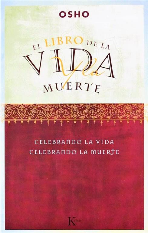 El libro de la vida y la muerte: Celebrando la vida, celebrando la muerte (Sabidur&iacute;a Perenne)