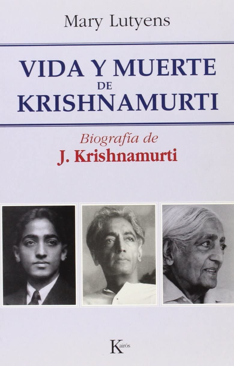 Vida y muerte de krishnamurti (Spanish Edition)