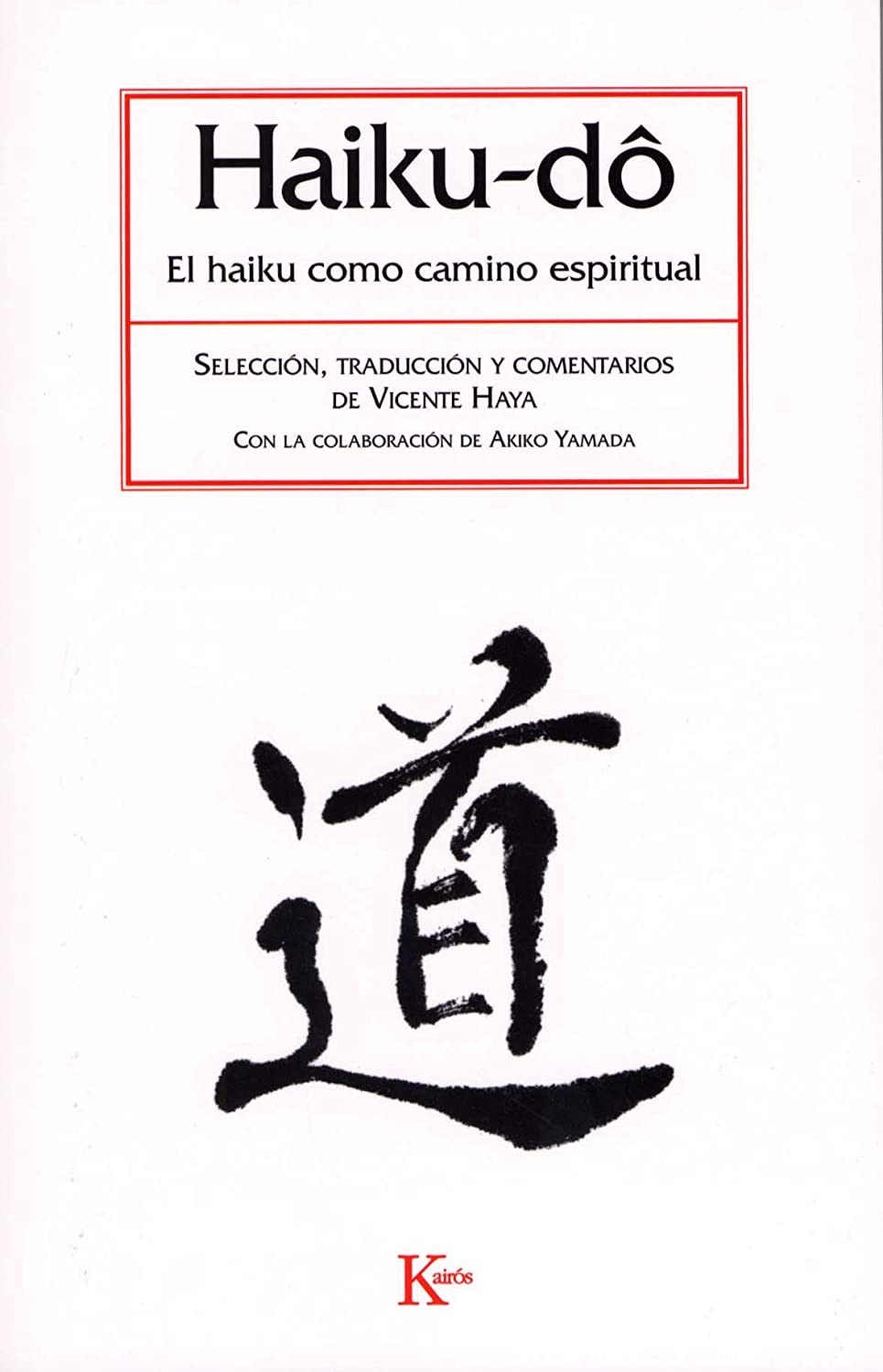 Haiku-do: El haiku como camino espiritual (Cl&aacute;sicos) (Spanish Edition)