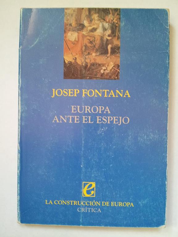 Europa ante el espejo (La Construccion de Europa) (Spanish Edition)