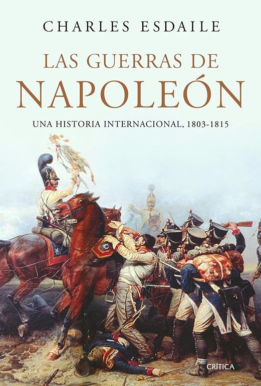 Las guerras de Napole&oacute;n: Una historia internacional, 1803-1815 (Serie Mayor) (Spanish Edition)