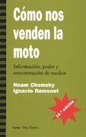 C&oacute;mo nos venden la moto: Informaci&oacute;n, poder y concetraci&oacute;n de medios (M&aacute;s Madera) (Spanish Edition)