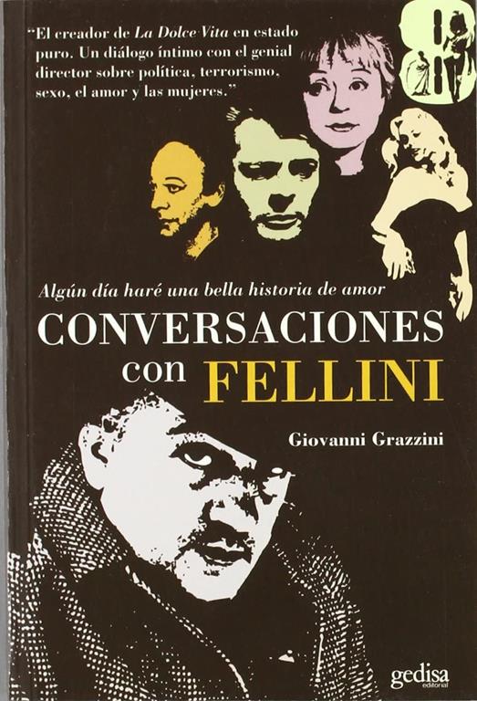 Algun d&iacute;a har&eacute; una bella historia de amor. Conversaciones con Fellini (Spanish Edition)