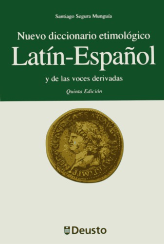 Nuevo diccionario etimológico latín-español y de las voces derivadas